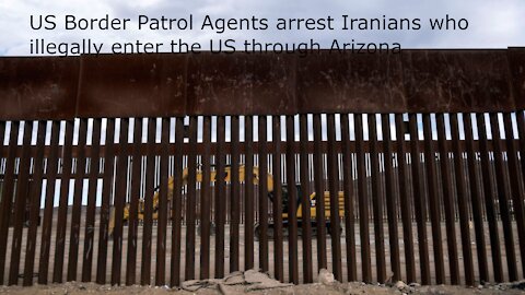 Border Patrol Arrest Iranian aliens