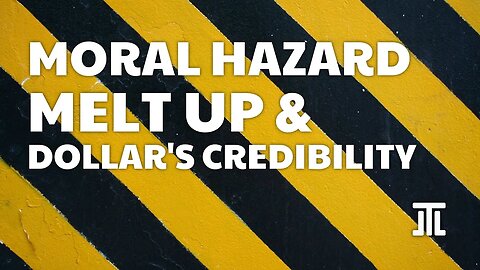 Moral Hazard, Melt-Up, & Dollar's Credibility against the backdrop of bank failures + bailouts #97