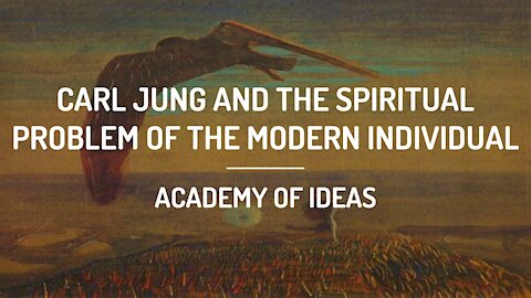 Carl Jung and the Spiritual Problem of the Modern Individual