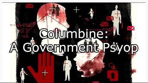 Columbine: A Government Psyop