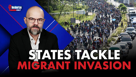 New American Daily | States Tackle Migrant Invasion