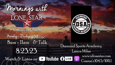 8.23.23 - Lance Miles, Diamond Sports Academy - Mornings with Lone Star