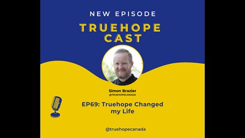 EP69: Truehope changed my life with Simon Brazier
