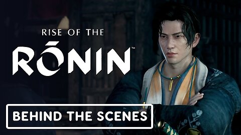 Rise of the Ronin - Official Behind the Scenes