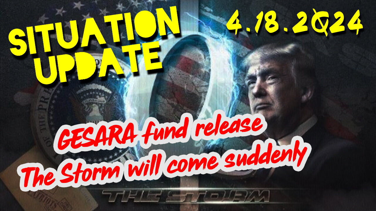 https://rumble.com/v4q3jtx-situation-update-4-17-2024-gesara-fund-release-the-storm-will-come-suddenly.html