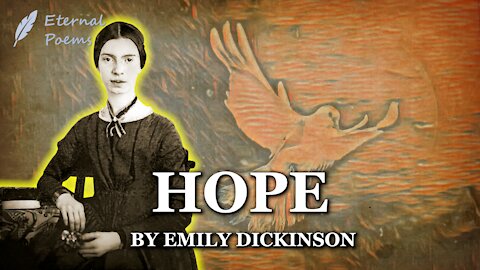 "Hope" is the thing with feathers - Emily Dickinson | Eternal Poems