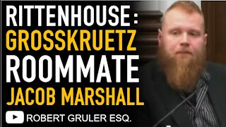 Grosskreutz’s Roommate Jacob Marshall Testifies in Rittenhouse Trial Day 8