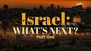 Israel: What's Next? - Part 1