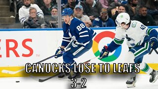 Vancouver #Canucks Lose To Toronto Maple Leafs 3-2! Horvat and Miller!