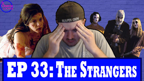 Ep 33: The Strangers (2008)- One of the DULLEST Horror Movies I've Ever Seen