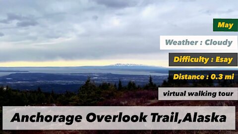 [Anchorage,Alaska] Anchorage overlook trail Virtual walking tour