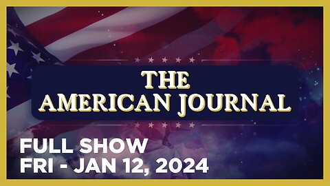 THE AMERICAN JOURNAL [FULL] Friday 1/12/24 • US, Allies Conduct Joint Strikes Against Houthi Targets