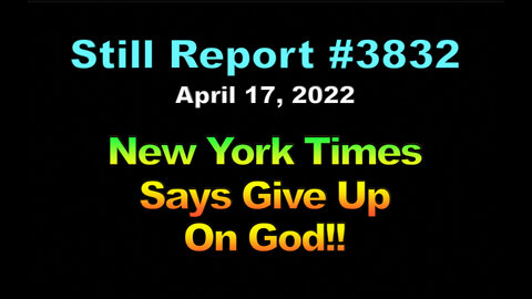 New York Times Says Give Up on God!!, 3832