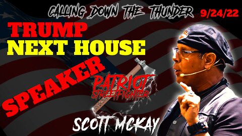 9.24.22 Patriot Streetfighter w/ Patrick Byrne One More Mission, Trump Possible House Speaker