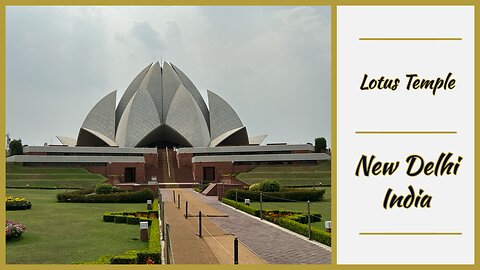 The Lotus Temple - New Delhi - Top Tourist Destination - India 2024