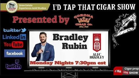 Bradley Rubin of Alec Bradley Cigars, I'd Tap That Cigar Show Episode 133