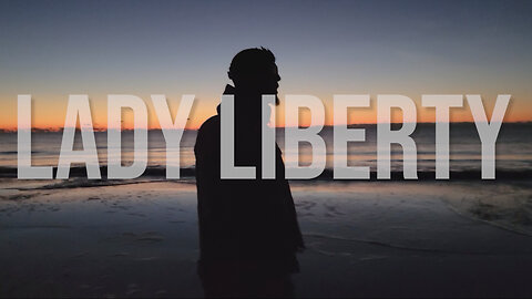 Lady Liberty (Official Music Video)