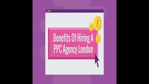 Benefits Of Hiring A PPC Agency London