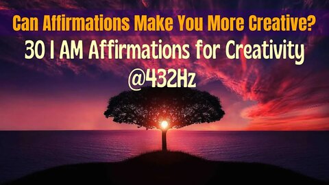 Can Affirmations Make You More Creative ? 30 I AM Affirmations for Creativity @432Hz | Gaias Jam