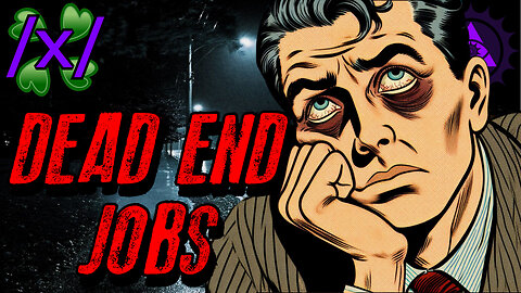 Dead End Jobs | 4chan /x/ Work Greentext Stories Thread