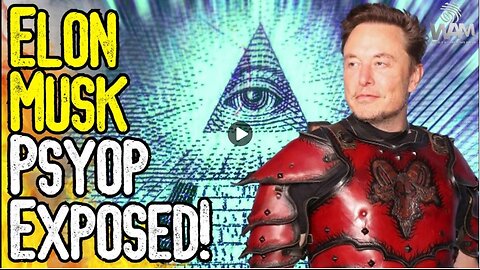 ELON MUSK PSYOP EXPOSED! - Fake Truthers Promoting King Of Technocracy - Brainchips & Carbon Taxes