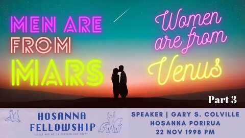 Men Are From Mars, Women Are From Venus, Part 3 (Gary Colville) | Hosanna Porirua
