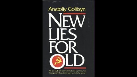 Anatoliy Golitsyn – New Lies for Old – 20 – Part Two: The "Dissident" Movement: Andrei Sakharov