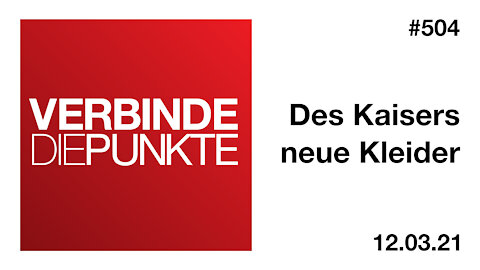 Verbinde die Punkte #504 - Des Kaisers neue Kleider (12.3.2021)