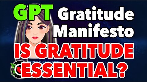 GPT Gratitude manifesto with GPT4: IS GRATITUDE ESSENTIAL? @gratitudetheory​