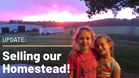 Why We're Selling Our Homestead