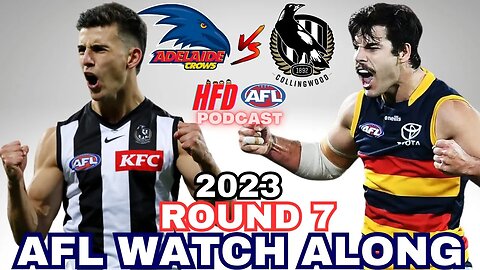 AFL WATCH ALONG | ROUND 07 | ADELAIDE CROWS vs COLLINGWOOD MAGPIES
