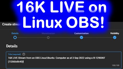 16K LIVE Stream from an OBS Linux/Ubuntu Computer as at 3 Sep 2022 using a i9-12900KF (15360x8640)!!