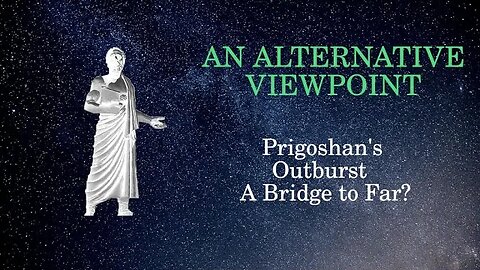 An Alternative Viewpoint: Prigoshan Outburst A Bridge to Far?