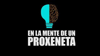 ¿Qué hay en la mente de un proxeneta? Un experto responde