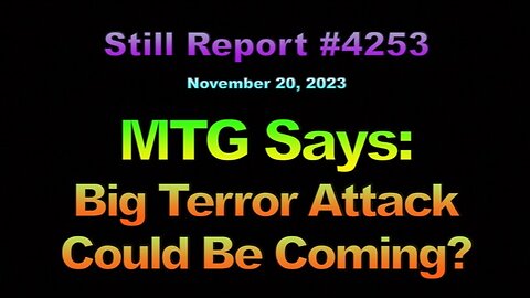 MTG Says, Big Terror Attack Could Be Coming, 4253