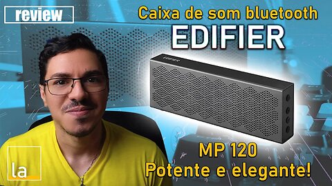 EDIFIER MP 120 - Caixa de som bluetooth potente, elegante e com ótima qualidade! REVIEW