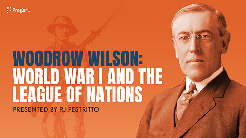Woodrow Wilson: World War I and the League of Nations | 5 Minute Video