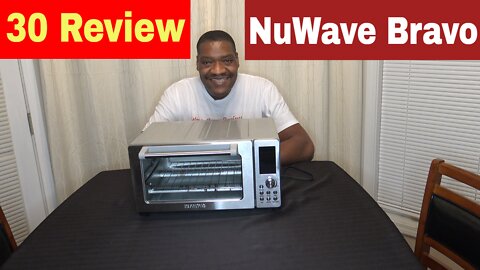 NuWave Bravo Toaster Oven and Air Fryer 30 Day Review