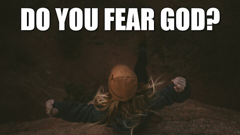 Do You Fear GOD?