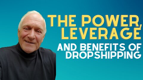 The Power, Leverage and Benefits of Dropshipping