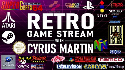 RETRO GAME STREAM WITH CYRUS MARTIN