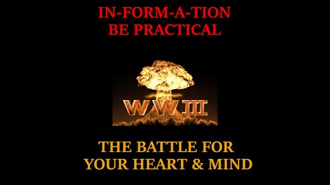 Information Warfare is World War III - Be Practical