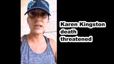 KAREN KINGSTON death threatened?