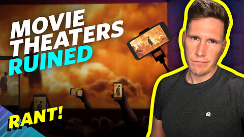 I Kinda HATE Going To The Movies Now - RANT!