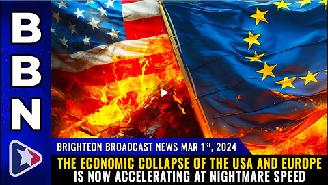 BBN, Mar 1, 2024 - The economic collapse of the USA and Europe...