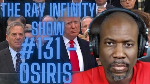 The Ray Infinity Show #131 - Osiris