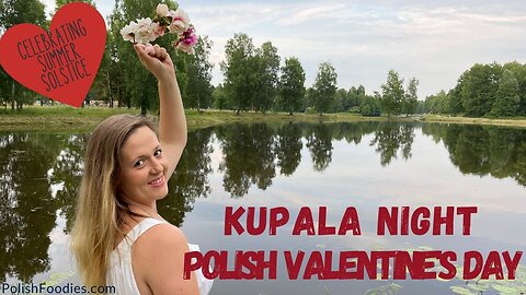 What's Kupala Night in Poland? Celebrating Polish Valentine's Day! ❤️