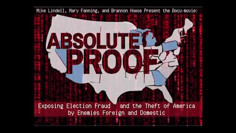 Absolute Proof ~ Exposing Election Fraud & The Theft of America