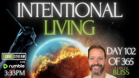 Intentional Living - Day 102