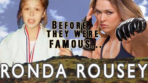 RONDA ROUSEY | Before They Were Famous